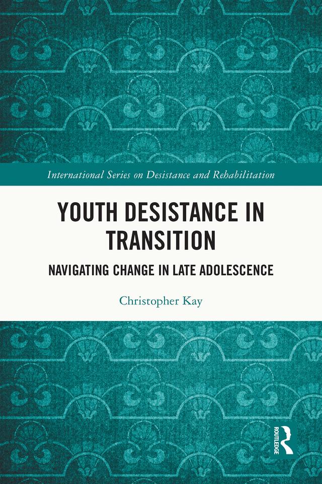 Youth Desistance in Transition by Christopher Kay