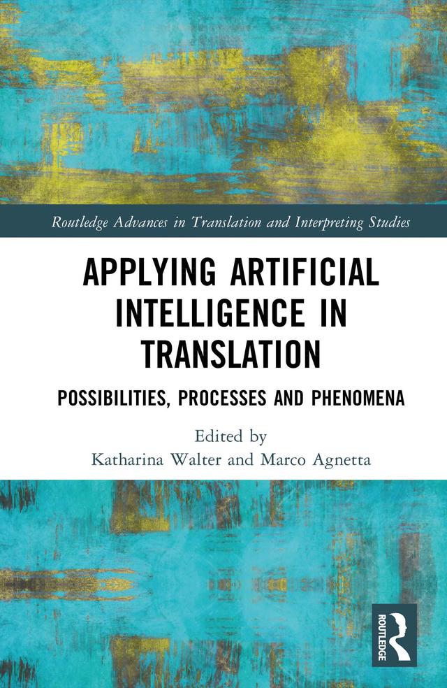 Applying Artificial Intelligence in Translation by Katharina Walter, Marco Agnetta