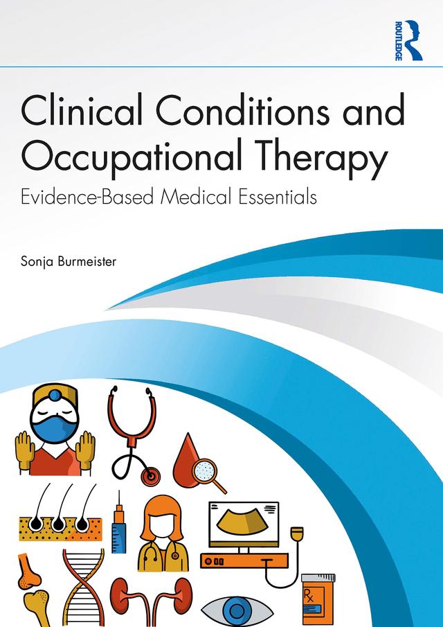 Clinical Conditions and Occupational Therapy by Sonja Burmeister