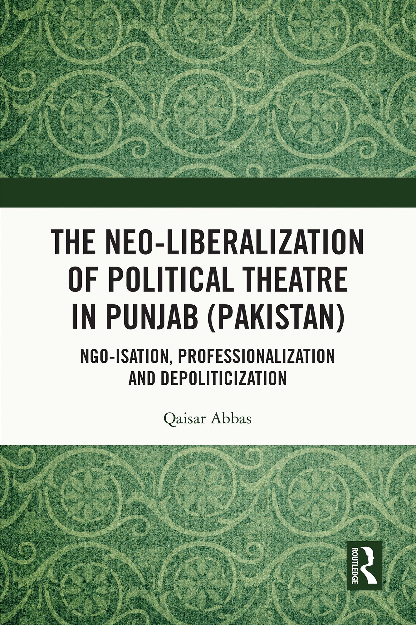 The Neo-liberalization of Political Theatre in Punjab (Pakistan)