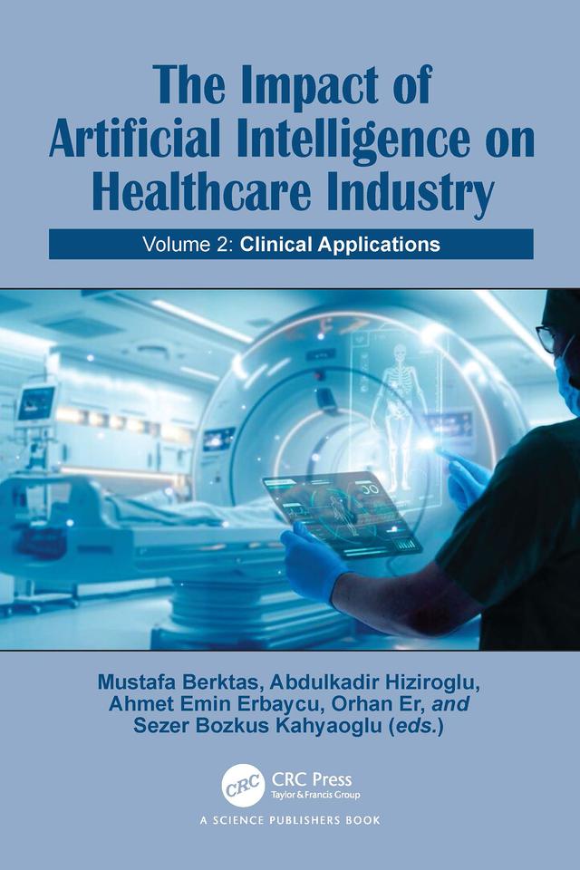 The Impact of Artificial Intelligence on Healthcare Industry by Abdulkadir Hiziroglu, Ahmet Emin Erbaycu, Mustafa Berktas, Orhan Er, Sezer Bozkus Kahyaoglu