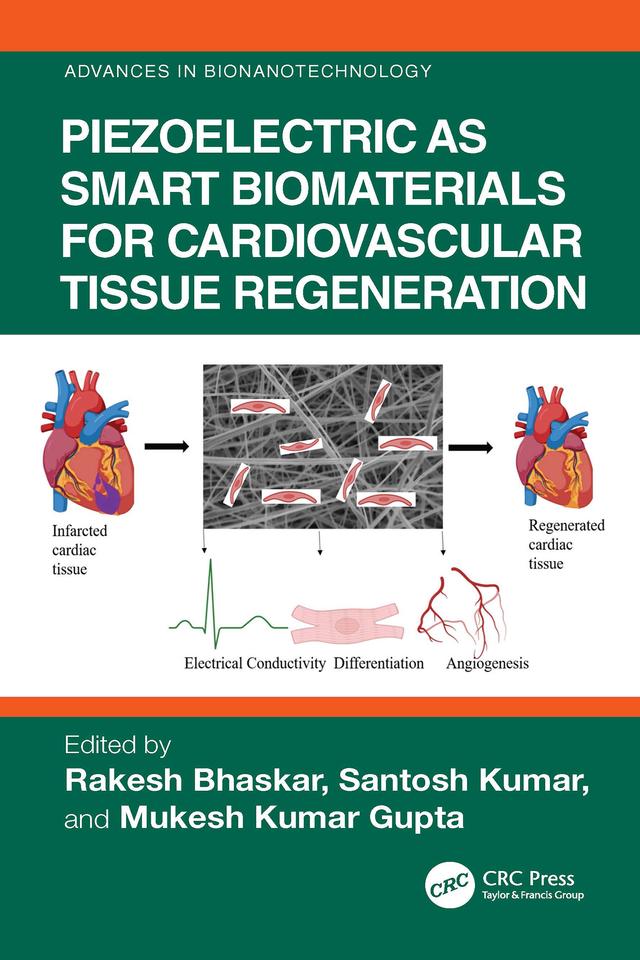 Piezoelectric as Smart Biomaterials for Cardiovascular Tissue Regeneration by Mukesh Kumar Gupta, Rakesh Bhaskar, Santosh Kumar