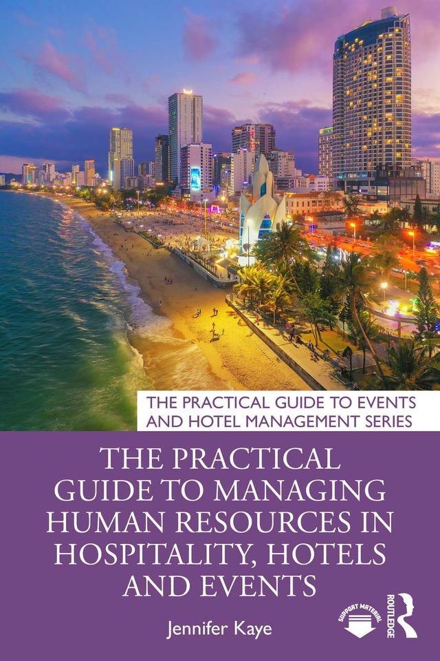 The Practical Guide to Managing Human Resources in Hospitality, Hotels and Events by Jennifer Kaye