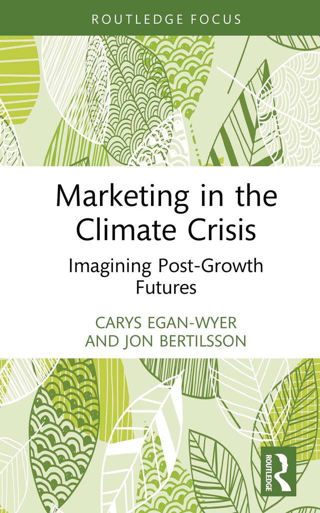 Marketing in the Climate Crisis by Carys Egan-Wyer, Jon Bertilsson