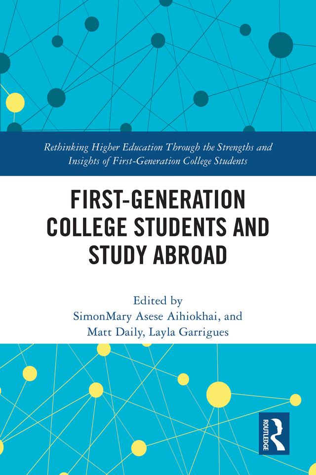First-Generation College Students and Study Abroad by Layla Garrigues, Matt Daily, SimonMary Asese Aihiokhai