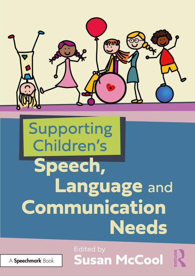 Supporting Children’s Speech, Language and Communication Needs by Susan McCool