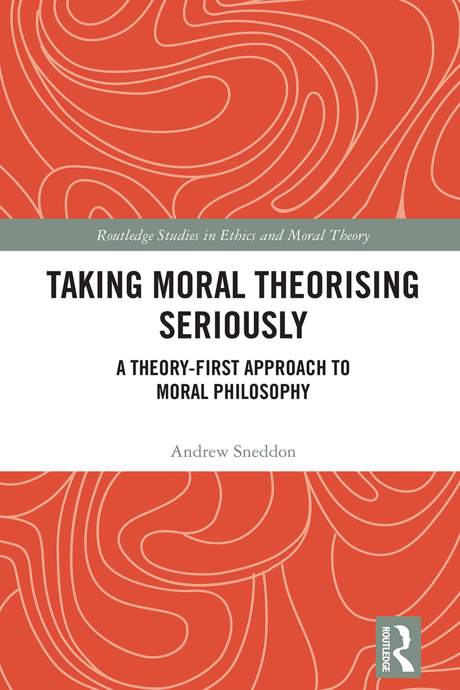 Taking Moral Theorising Seriously