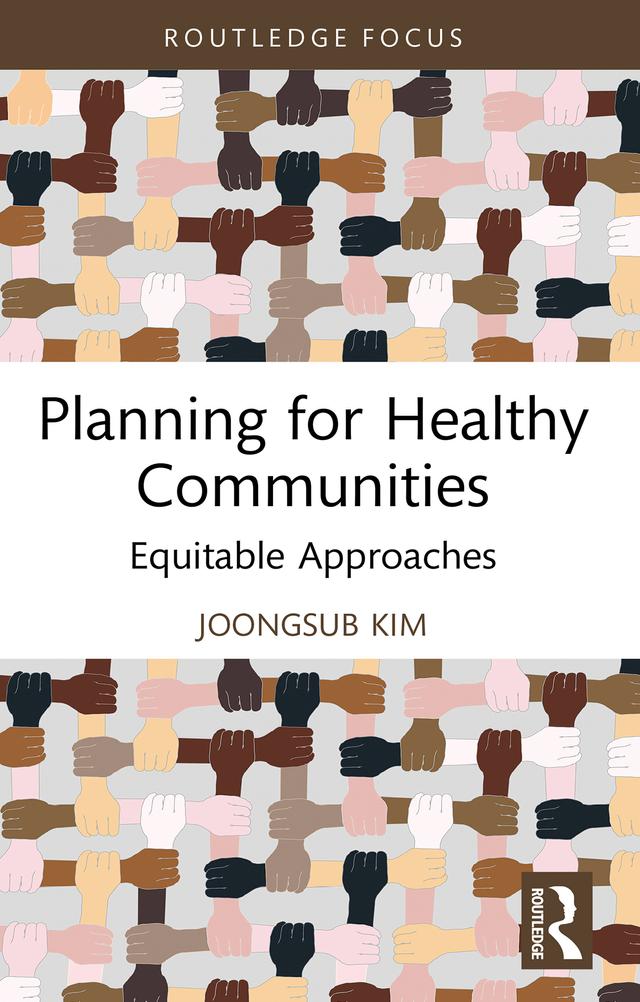 Planning for Healthy Communities by Joongsub Kim