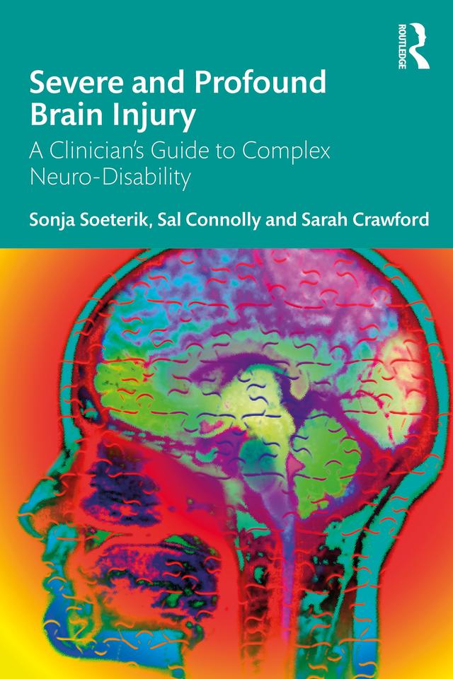 Severe and Profound Brain Injury by Sal Connolly, Sarah Crawford, Sonja Soeterik
