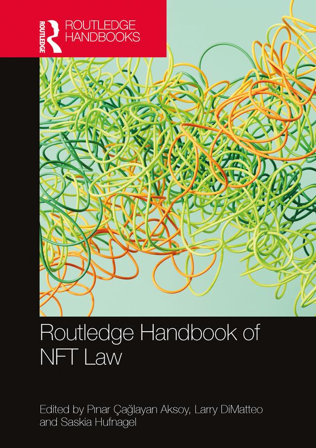 Routledge Handbook of NFT Law by Larry Dimatteo, Pınar Çağlayan Aksoy, Saskia Hufnagel