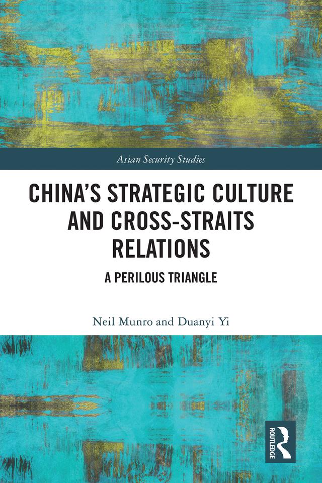 China’s Strategic Culture and Cross-Straits Relations by Duanyi Yi, Neil Munro