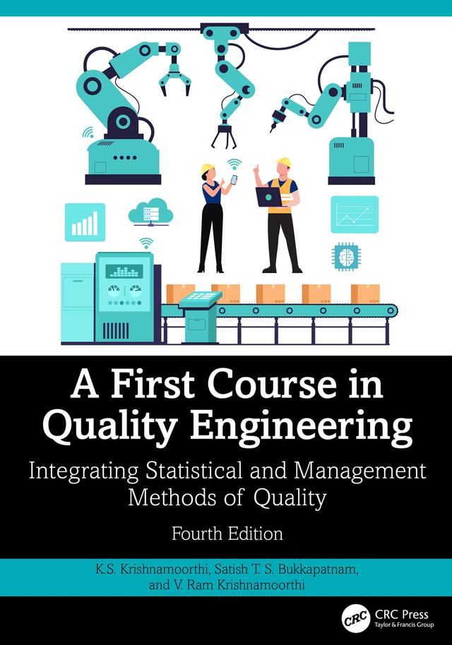 A First Course in Quality Engineering by K.S. Krishnamoorthi, Satish T. S. Bukkapatnam, V. Ram Krishnamoorthi