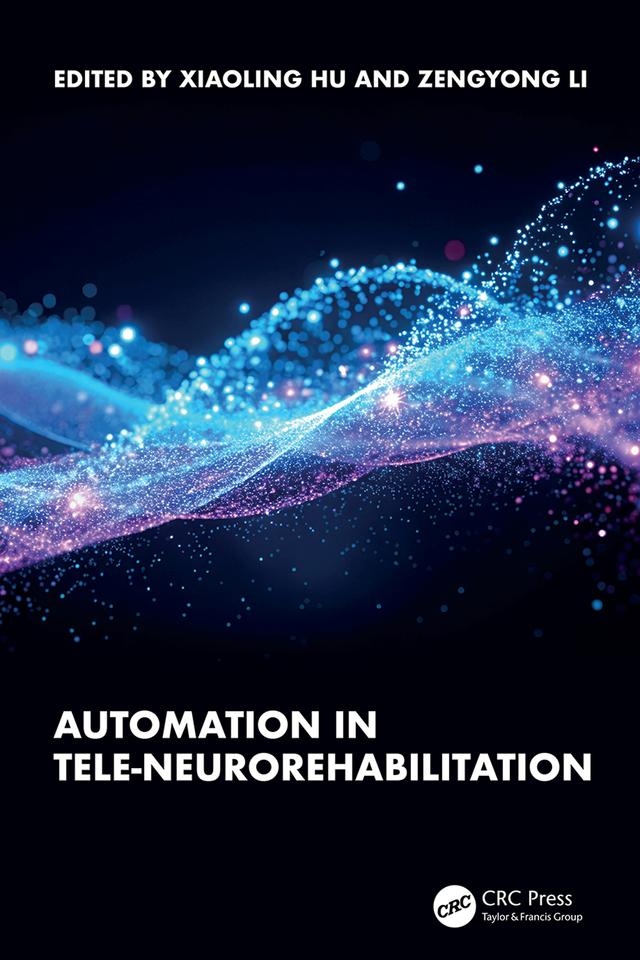 Automation in Tele-Neurorehabilitation by Xiaoling Hu, Zengyong Li