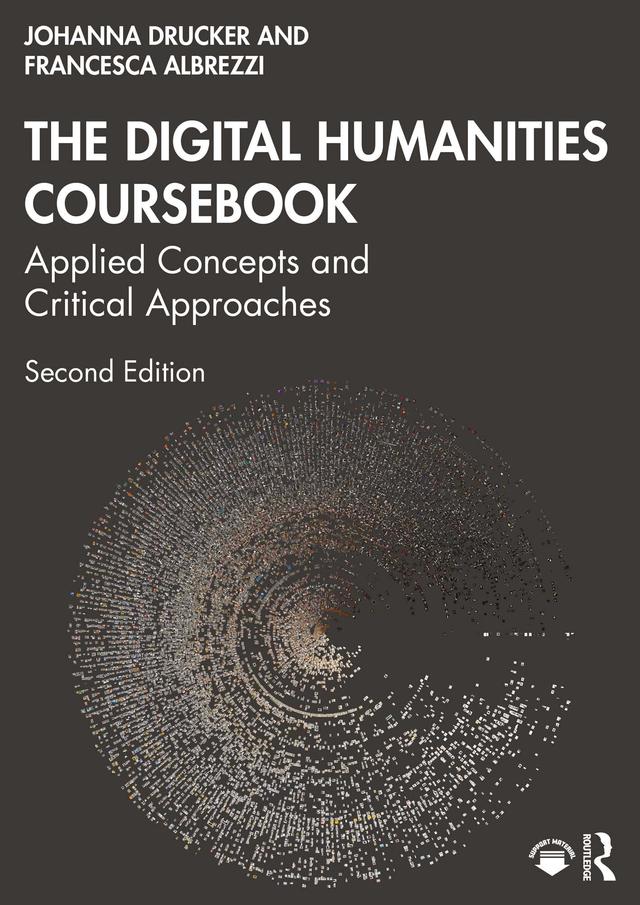 The Digital Humanities Coursebook by Francesca Albrezzi, Johanna Drucker