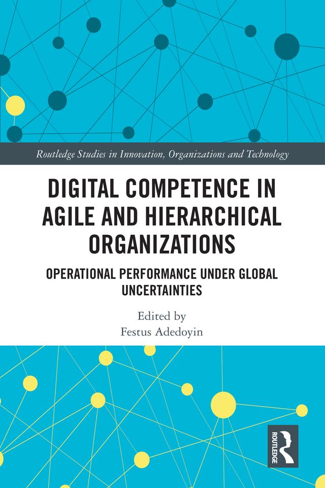 Digital Competence in Agile and Hierarchical Organizations by Festus Adedoyin