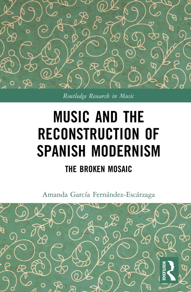 Music and the Reconstruction of Spanish Modernism by Amanda García Fernández-Escárzaga