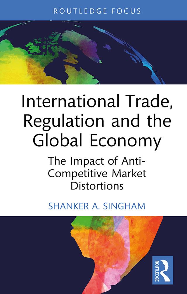 International Trade, Regulation and the Global Economy by Shanker Singham