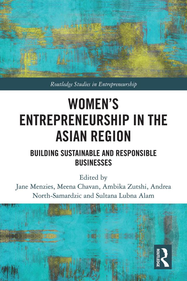 Women’s Entrepreneurship in the Asian Region by Ambika Zutshi, Andrea North-Samardzic, Jane Menzies, Meena Chavan, Sultana Lubna Alam