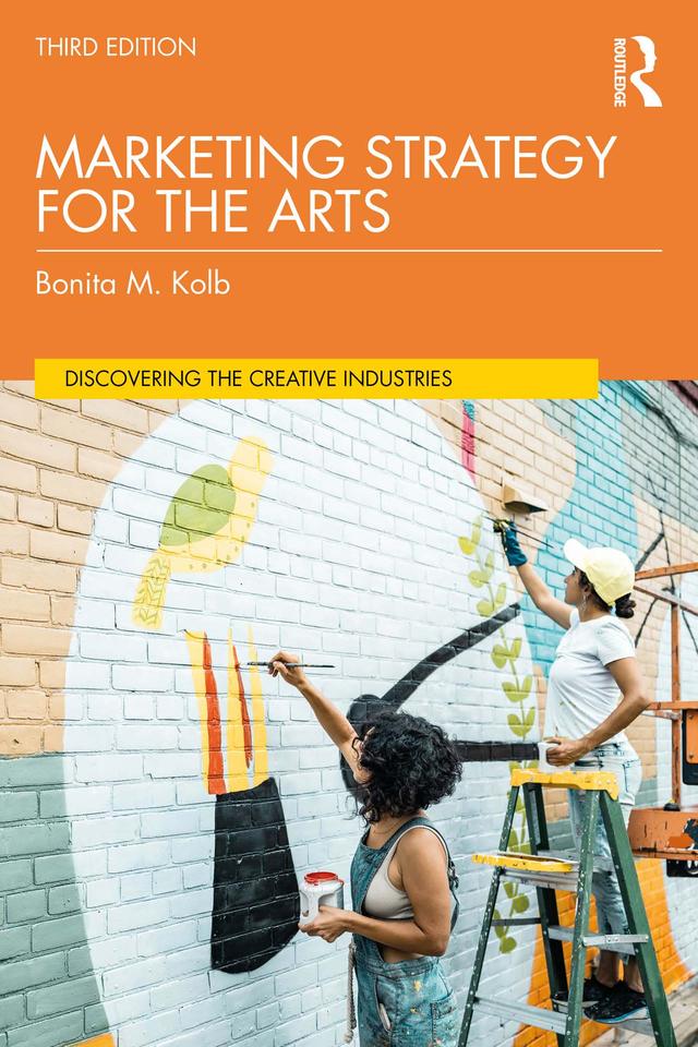 Marketing Strategy for the Arts by Bonita M. Kolb