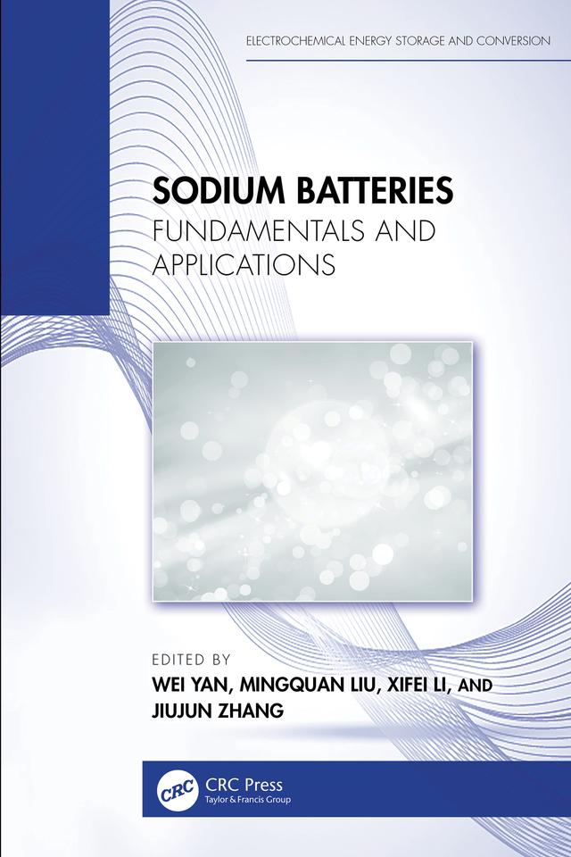 Sodium Batteries by Jiujun Zhang, Mingquan Liu, Wei Yan, Xifei Li