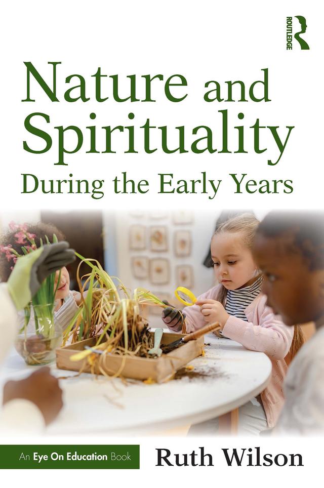 Nature and Spirituality During the Early Years by Ruth Wilson