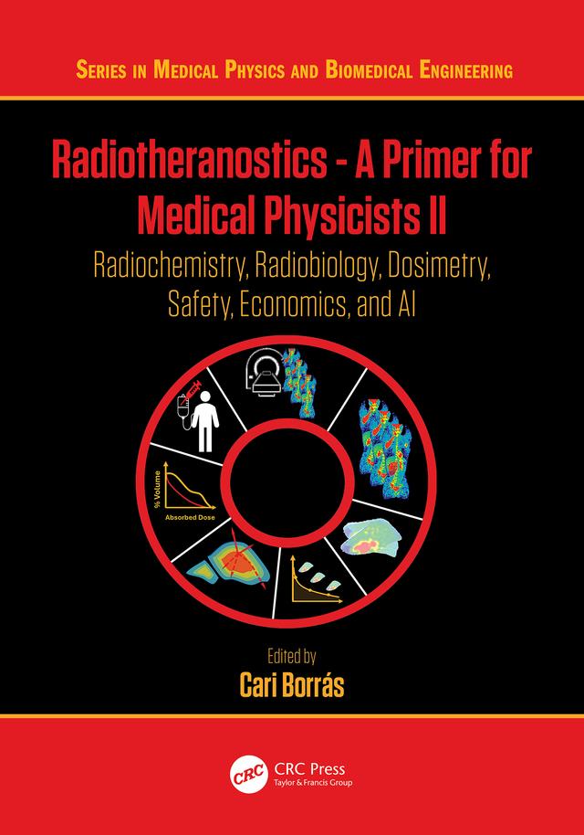 Radiotheranostics - A Primer for Medical Physicists II by Cari Borrás