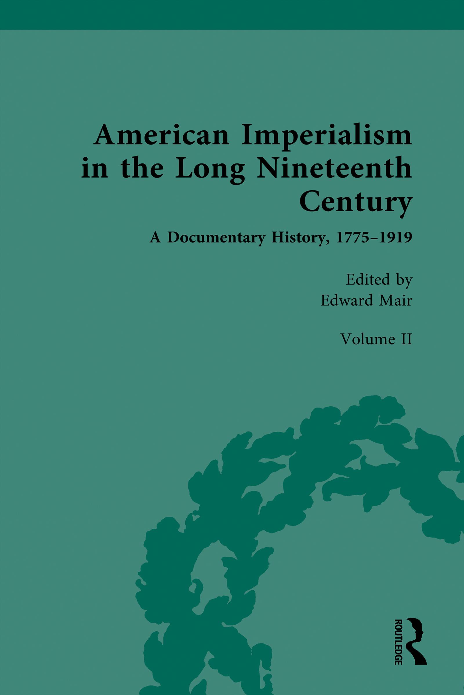American Imperialism in the Long Nineteenth Century: A Documentary History, 1775–1919
