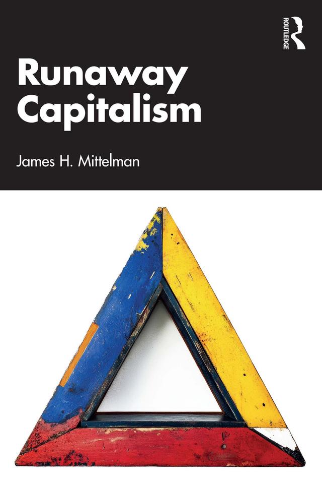 Runaway Capitalism by James H. Mittelman