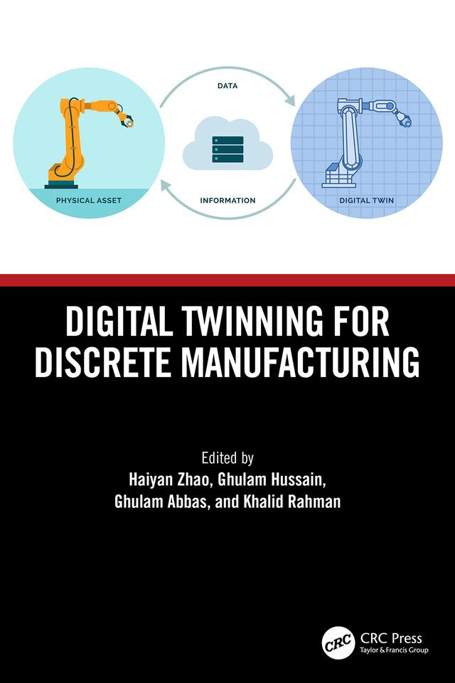 Digital Twinning for Discrete Manufacturing by Ghulam Abbas, Ghulam Hussain, Haiyan Zhao, Khalid Rahman