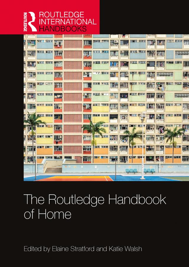 The Routledge Handbook of Home by Elaine Stratford, Katie Walsh