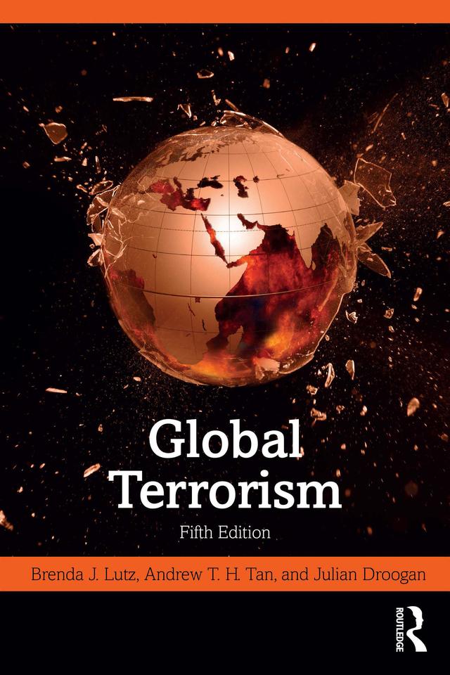 Global Terrorism by Andrew T. H. Tan, Brenda J. Lutz, Julian Droogan