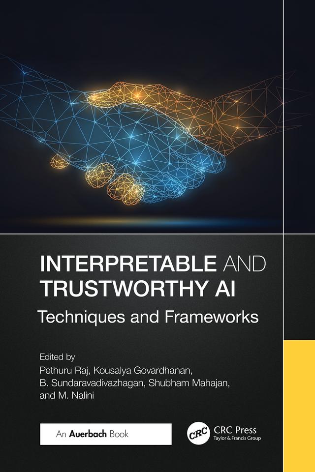 Interpretable and Trustworthy AI by B. Sundaravadivazhagan, Kousalya Govardhanan, M. Nalini, Pethuru Raj, Shubham Mahajan