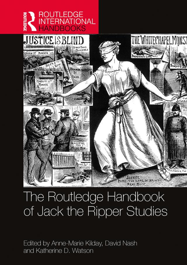 The Routledge Handbook of Jack the Ripper Studies by Anne-Marie Kilday, David Nash, Katherine D. Watson