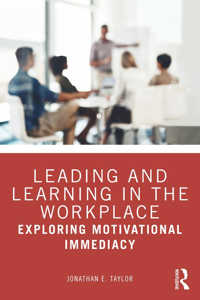 Leading and Learning in the Workplace by Jonathan E. Taylor