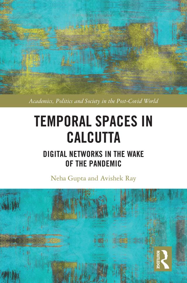 Temporal Spaces in Calcutta by Avishek Ray, Neha Gupta