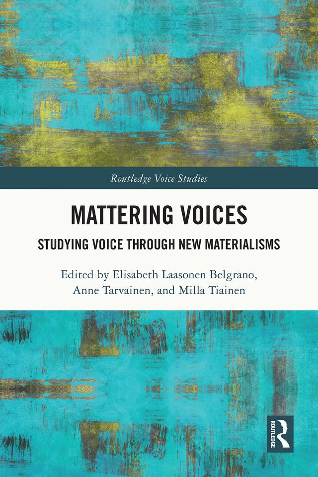 Mattering Voices by Anne Tarvainen, Elisabeth Laasonen Belgrano, Milla Tiainen