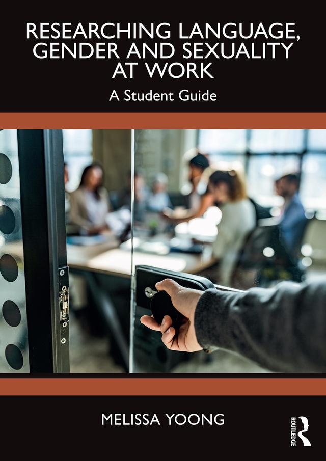 Researching Language, Gender and Sexuality at Work by Melissa Yoong