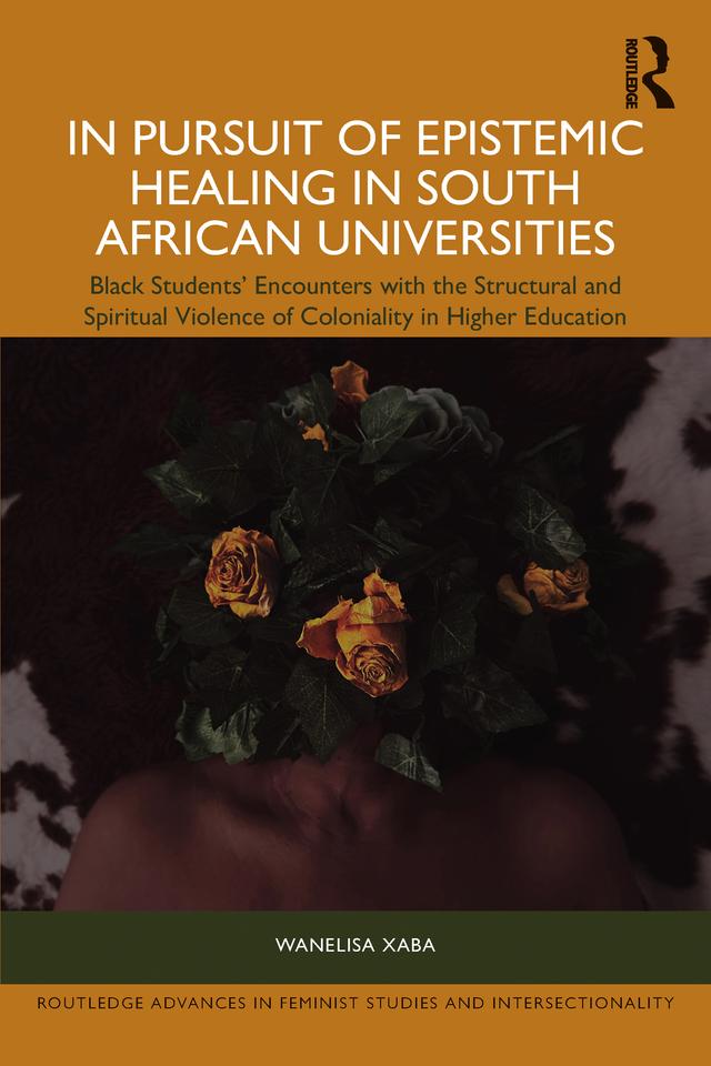 In Pursuit of Epistemic Healing in South African Universities by Wanelisa Xaba