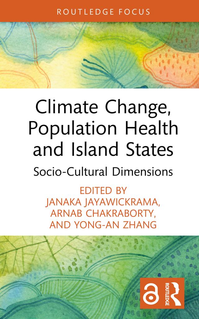 Climate Change, Population Health and Island States by Arnab Chakraborty, Janaka Jayawickrama, Yong-an Zhang
