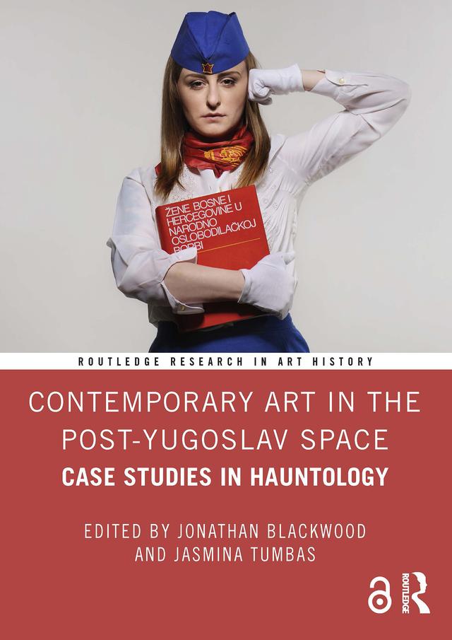 Contemporary Art in the Post-Yugoslav Space by Jasmina Tumbas, Jonathan Blackwood