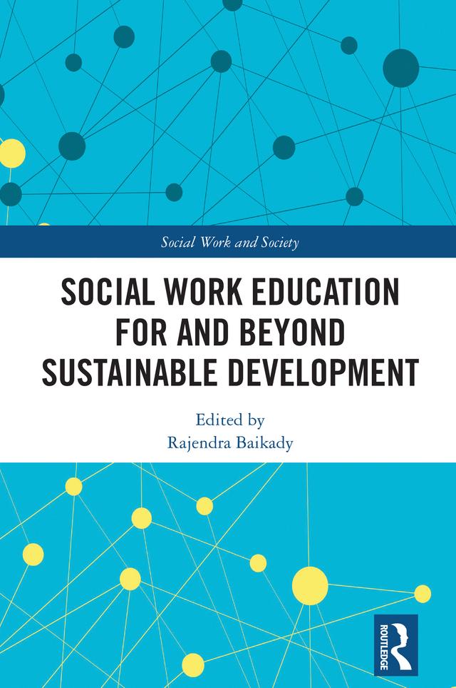 Social Work Education for and Beyond Sustainable Development by Rajendra Baikady