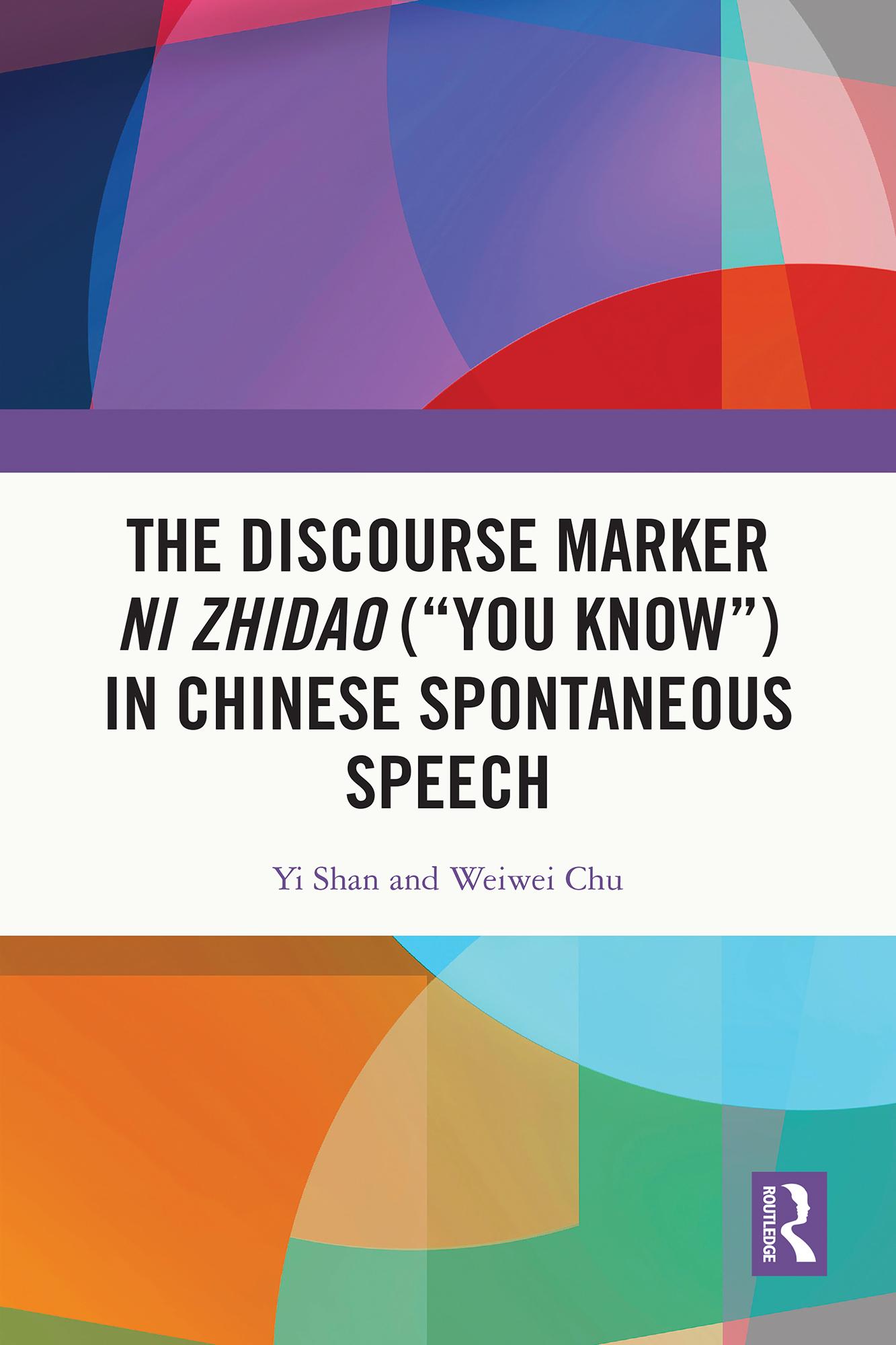 The Discourse Marker ni zhidao (“You Know”) in Chinese Spontaneous Speech