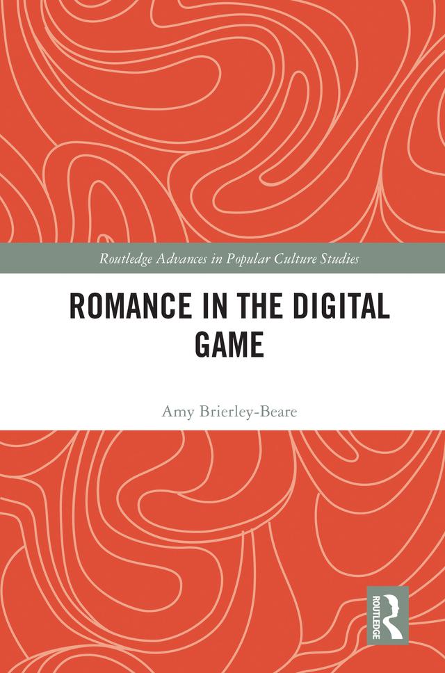 Romance in the Digital Game by Amy Brierley-Beare