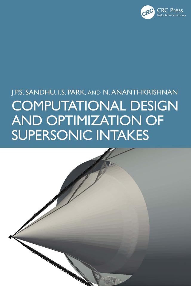 Computational Design and Optimization of Supersonic Intakes by Ik Soo Park, Jatinder Pal Singh Sandhu, Narayan Ananthkrishnan
