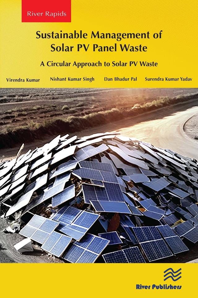 Sustainable Management of Solar PV Panel Waste by Dan Bhadur Pal, Nishant Kumar Singh, Surendra Kumar Yadav, Virendra Kumar