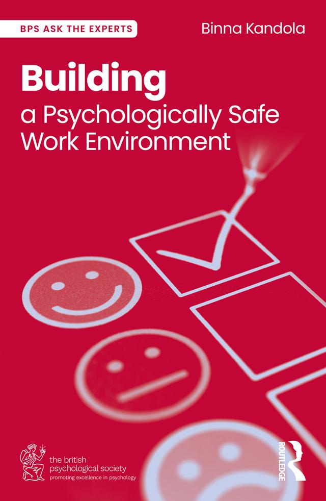 Building a Psychologically Safe Work Environment by Binna Kandola