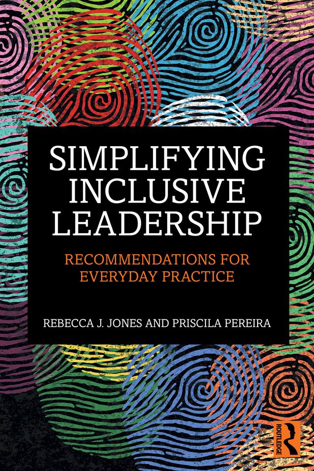 Simplifying Inclusive Leadership by Priscila Pereira, Rebecca J. Jones