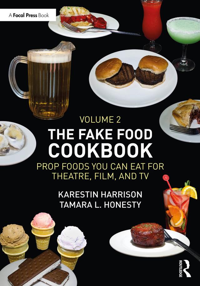 The Fake Food Cookbook, Volume 2 by Karestin Harrison, Tamara L. Honesty