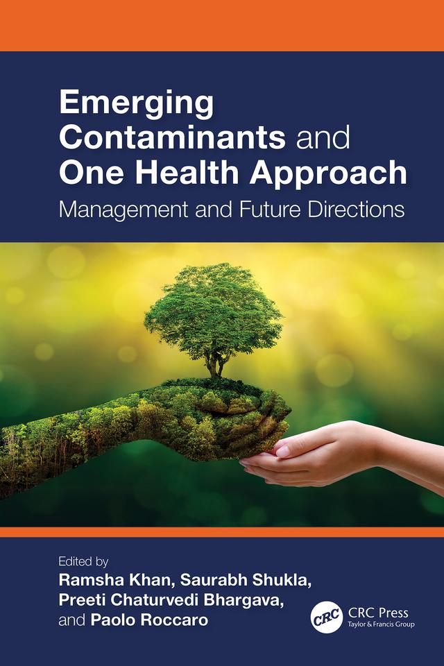 Emerging Contaminants and One Health Approach by Paolo Roccaro, Preeti Chaturvedi Bhargava, Ramsha Khan, Saurabh Shukla