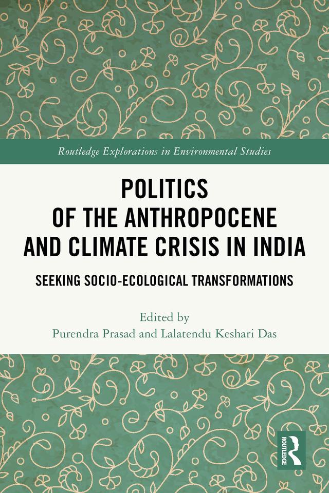 Politics of the Anthropocene and Climate Crisis in India by Lalatendu Keshari Das, Purendra Prasad